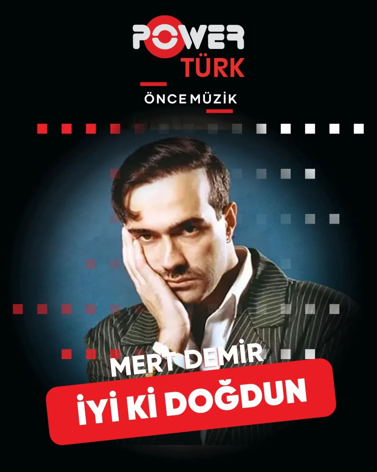 Mert Demir Celebrates Birthday with Heartfelt Message from PowerTürk